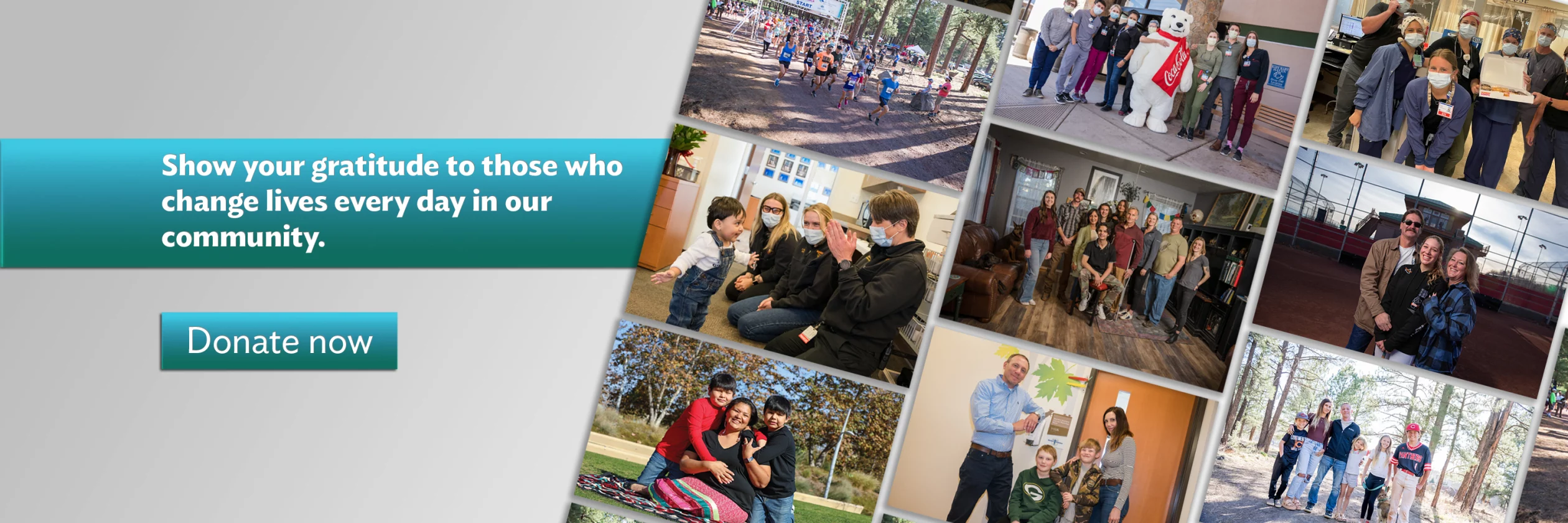 Show your gratitude to those who change lives every day in our community. Donate now.