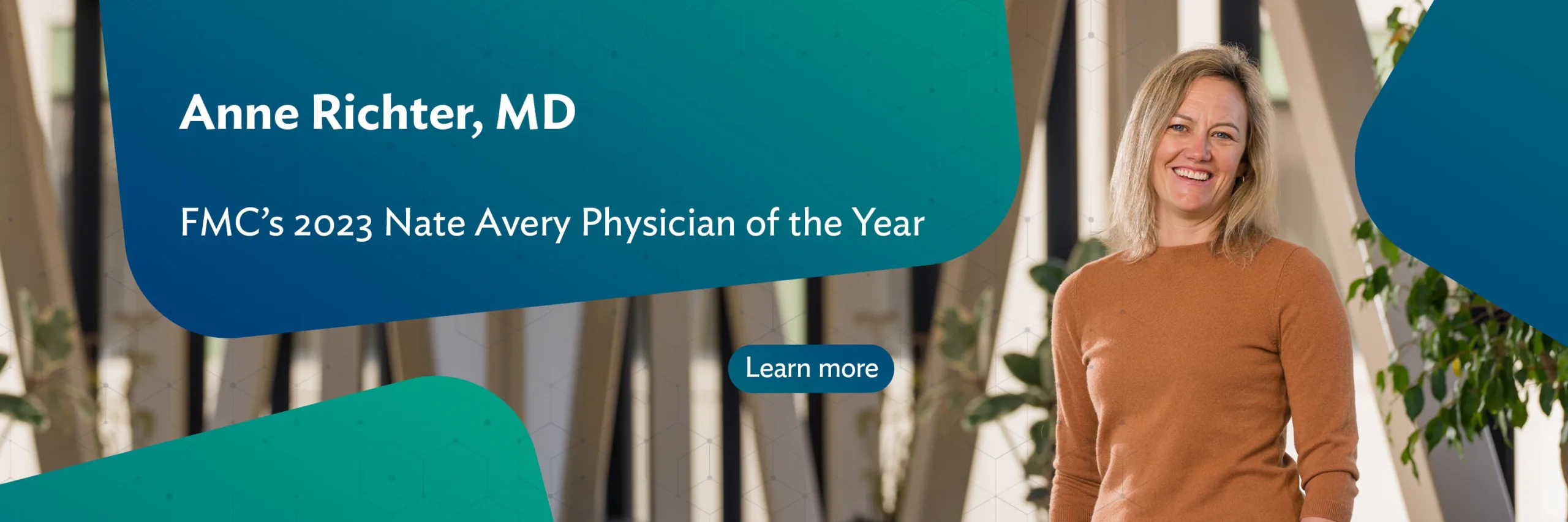 Anne Richter, MD
FMC's 2023 Nate Avery Physician of the Year